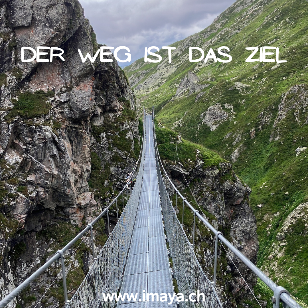 Weg ist das Ziel